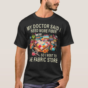 Mein Arzt sagte, ich brauche mehr Ballaststoffe, a T-Shirt