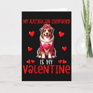 Mein Australian Shepherd ist mein Valentinstag-Her Karte