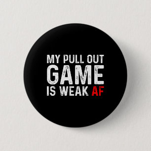 Mein Ausziehspiel ist schwach Mein Ausziehspiel is Button