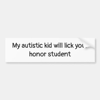 Mein autistisches Kind leckt Ihren Ehrenstudenten Autoaufkleber