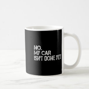 Mein Auto ist noch nicht fertig, aber lustig sarka Kaffeetasse