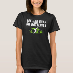 Mein Auto läuft auf dem Akku-Laufwerk E Cars Elect T-Shirt