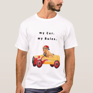 Mein Auto, meine Regeln. T-Shirt