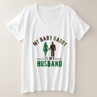 Mein Baby Daddy ist mein Ehemann Große Größe T-Shirt