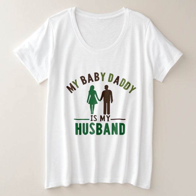 Mein Baby Daddy ist mein Ehemann Große Größe T-Shirt (Design vorne)
