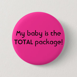 Mein Baby ist das GESAMTpaket! Button