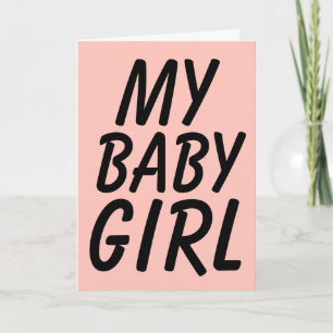 MEIN BABY-MÄDCHEN, GEBURTSTAG-FREUNDIN ODER EHEFRA KARTE