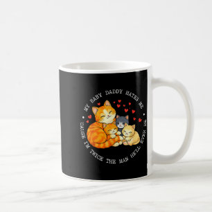 Mein Baby-Vater hasst mich, weil ich zweimal der M Kaffeetasse