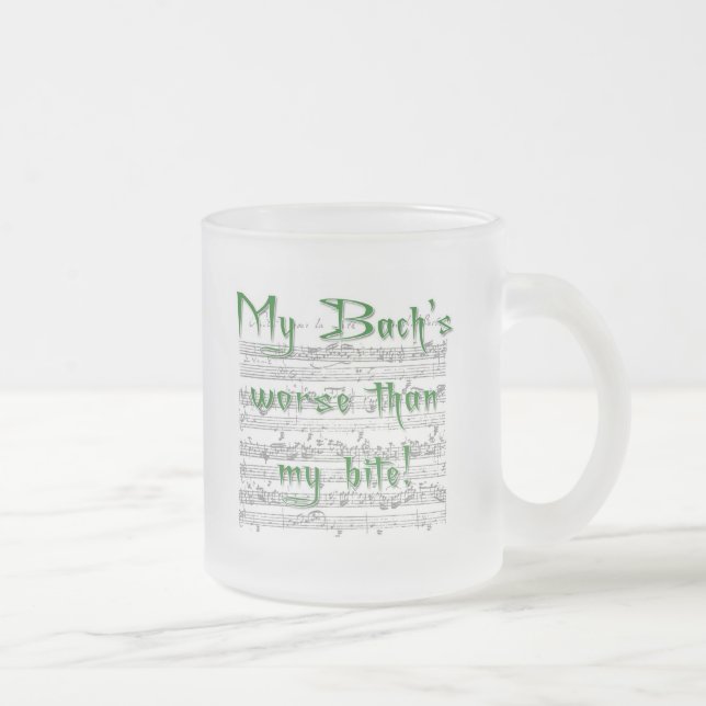 Mein Bach ist schlimmer als mein Biss Mattglastasse (Rechts)