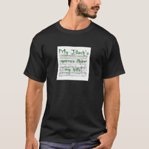 Mein Bach ist schlimmer als mein Biss! T-Shirt