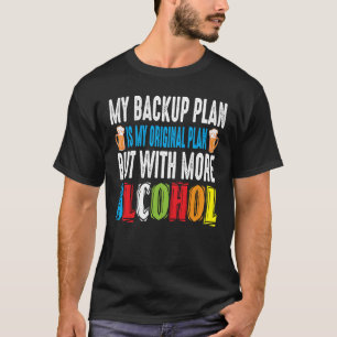 Mein Backup-Plan ist mein ursprünglicher Plan, abe T-Shirt