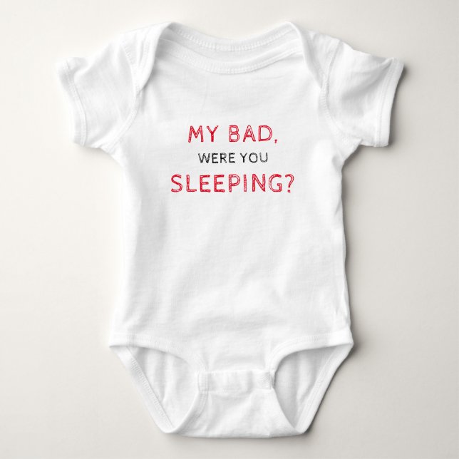 Mein Bad war, dass du schläfst Baby Strampler (Vorderseite)