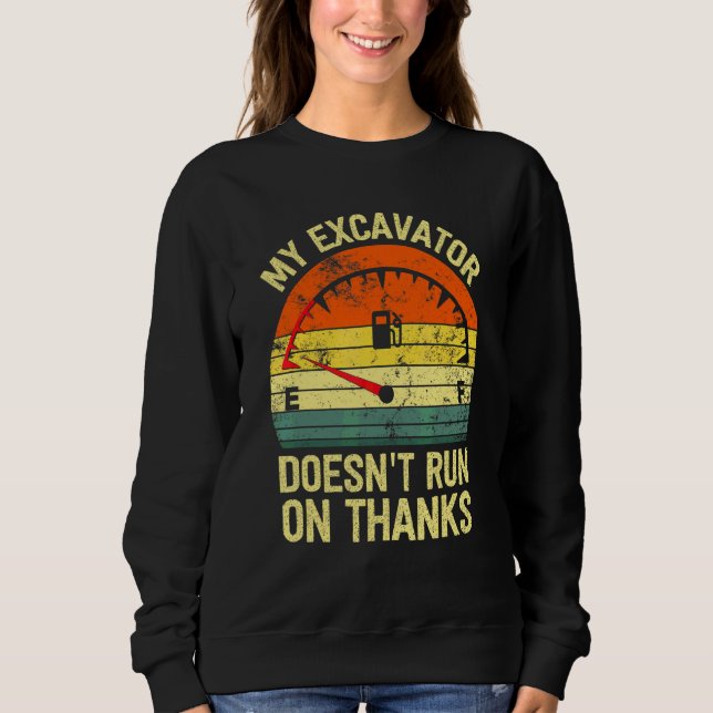 Mein Bagger läuft nicht mit Dank   leerer Kraftsto Sweatshirt (Vorderseite)