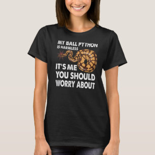 Mein Ball Python ist eine armlose Schlange T-Shirt