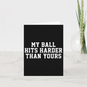 Mein Ball trifft härter als dein - Funny Men's Bow Karte