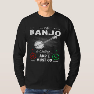 Mein Banjo ruft und ich muss gehen T-Shirt