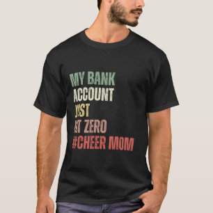 Mein Bankkonto hat gerade auf Null Cheer Mama Chee T-Shirt
