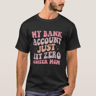 Mein Bankkonto hat gerade auf Null Cheer Mama Chee T-Shirt