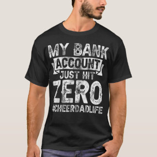 Mein Bankkonto hat gerade Null erreicht, juchhe Va T-Shirt