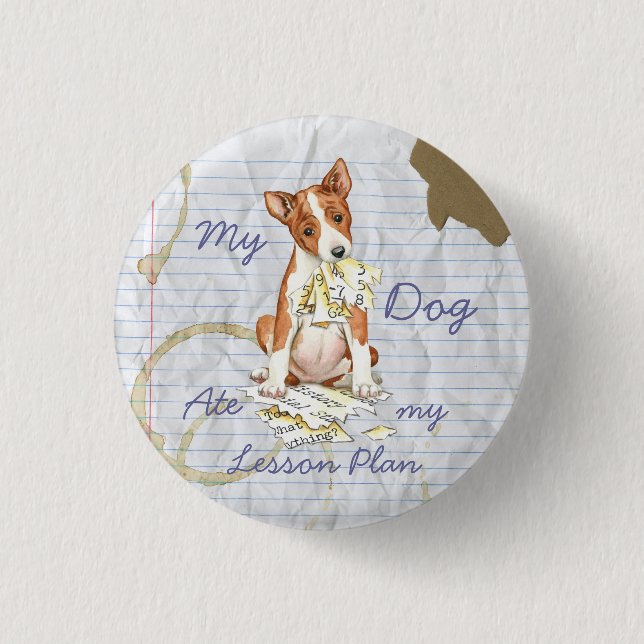 Mein Basenji Ate mein Lektionsplan Button (Vorderseite)