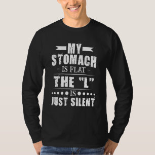 Mein Bauch Ist Flach Das L Ist Nur Stumm T-Shirt