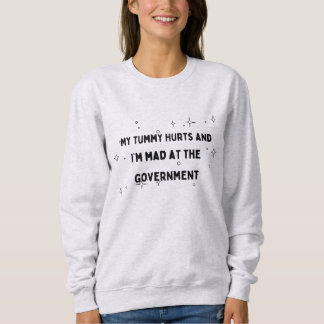 Mein Bauch tut weh Sweatshirt