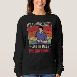 Mein Bauch Tut Weh Und Ich Bin Wütend Auf Die Regi Sweatshirt