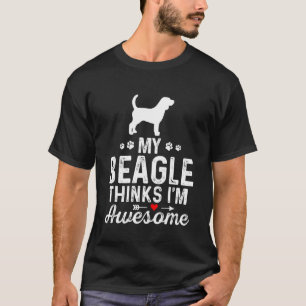 Mein Beagle denkt, ich bin Phantastisch der beste T-Shirt