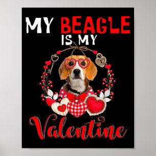 Mein Beagle ist mein Valentinstag Lustiger Hundebe Poster