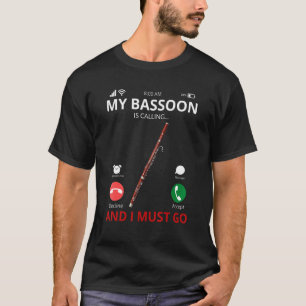 Mein Becken ruft an und ich muss Bassoonist werden T-Shirt