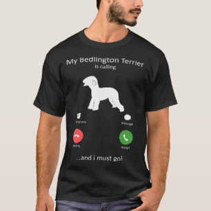 Mein Bedlington Terrier ruft an und ich muss ein H T-Shirt
