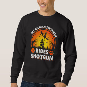 Mein belgischer Tervuren-Hund fährt mit der Hexe p Sweatshirt
