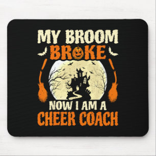 Mein Besen brach, also wurde ich Cheer Coach _1 Mousepad
