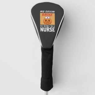 Mein Besen brach Krankenschwester Halloween Golf Headcover