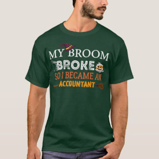Mein Besen brach, sodass ich Buchhalter wurde 39 T-Shirt