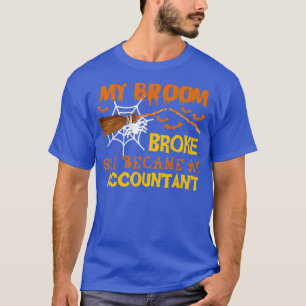 Mein Besen brach, sodass ich ein lustiger Buchhalt T-Shirt
