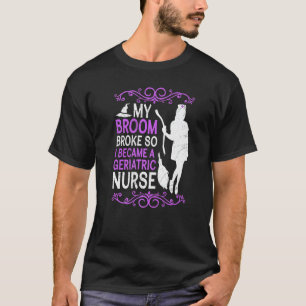 Mein Besen brach, sodass ich eine geriatrische Kra T-Shirt