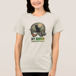 Mein Besen hat einen besseren Geschmack als du Tri-Blend Shirt