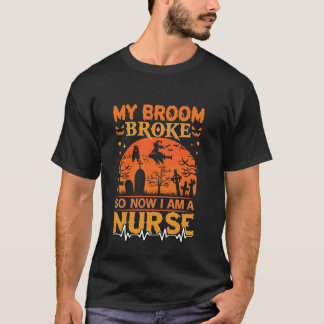Mein Besen ist kaputt, also bin ich jetzt Krankenp T-Shirt