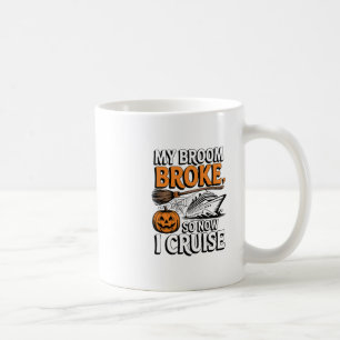 Mein Besen ist kaputt, also cruise ich jetzt Hallo Kaffeetasse