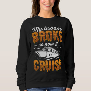 Mein Besen ist kaputt, also cruise ich jetzt Hallo Sweatshirt