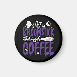 Mein Besen läuft mit Kaffee Hexenbesen Halloween Magnet
