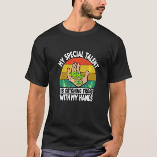 Mein besonderes Talent ist das Fangen von Fröschen T-Shirt