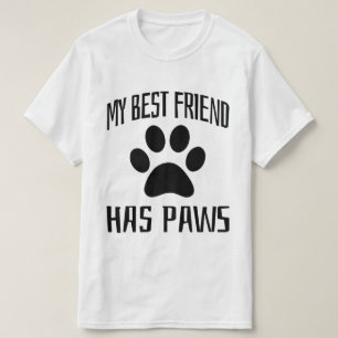 Mein bester Freund hat Paws - Hunde lieben T - Shi T-Shirt