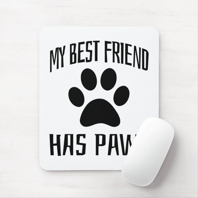 Mein bester Freund hat Pfoten - Hundefreunde Mousepad (Mit Mouse)