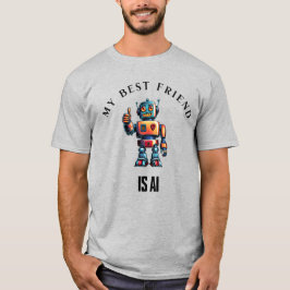 Mein bester Freund ist AI - Fun Robot Design T-Shirt