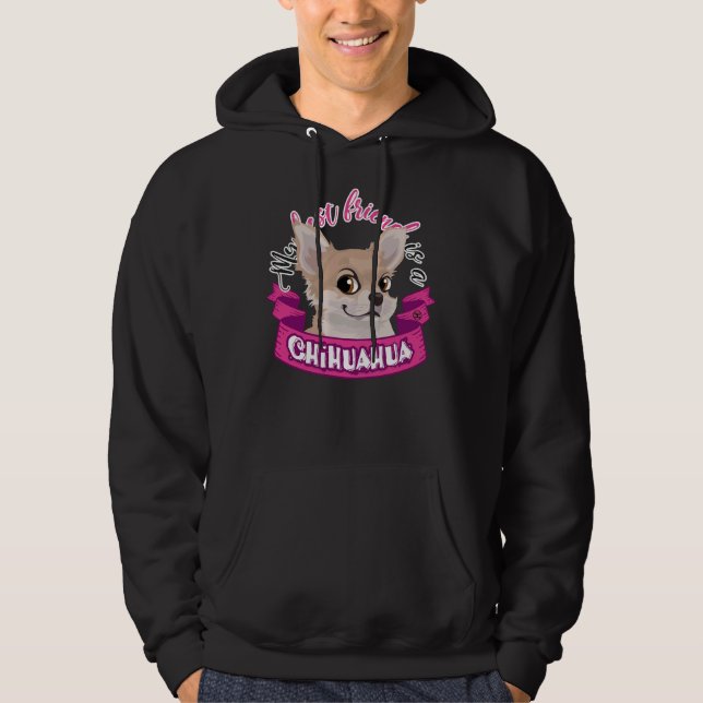 Mein bester Freund ist ein Chihuahua Hoodie (Vorderseite)
