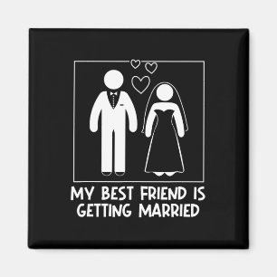 Mein bester Freund ist es, die Brautjungfrau Weddi Magnet