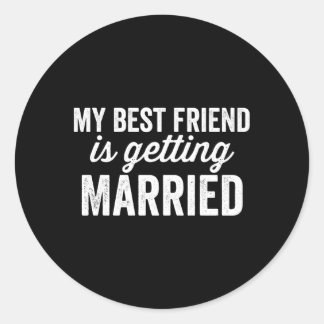 Mein bester Freund ist es zu heiraten Runder Aufkleber