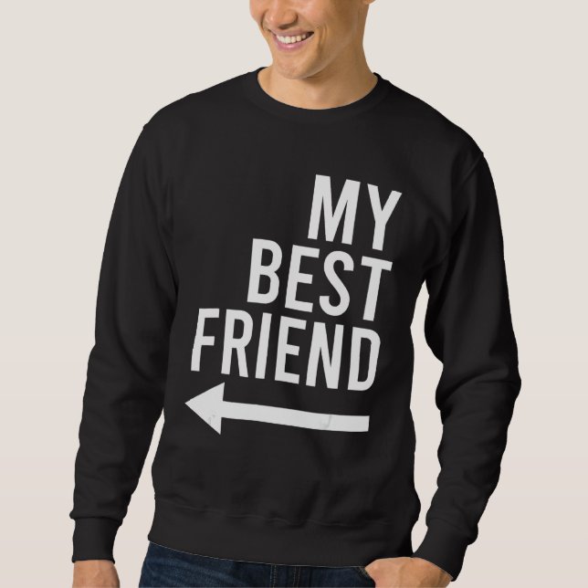 Mein bester Freund mit Arrow, der rechts Bestie de Sweatshirt (Vorderseite)